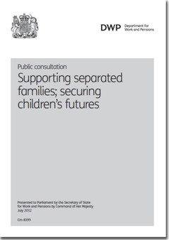 Public consultation : supporting separated families, securing children's futures : 8399