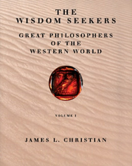 The Wisdom Seekers : Great Philosophers of the Western World v. 1