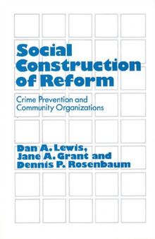 Social Construction of Reform : Crime Prevention and Community Organizations