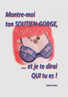 Montre-Moi Ton Soutien-Gorge, ... Et Je Te Dirai Qui Tu Es !