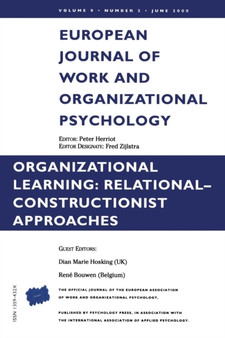 Organizational Learning: Relational-Constructionist Approaches : A Special Issue of the European Journal of Work and Organizational Psychology