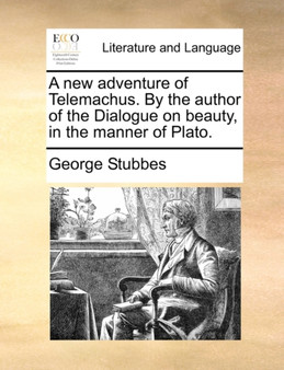 A New Adventure of Telemachus. by the Author of the Dialogue on Beauty, in the Manner of Plato.