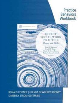 Practice Behaviors Workbook for Hepworth/Rooney/Dewberry Rooney/Strom-Gottfried/Larsen's Brooks/Cole Empowerment Series: Direct Social Work Practice, 9th