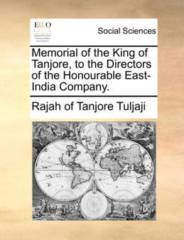 Memorial of the King of Tanjore, to the Directors of the Honourable East-India Company.