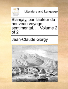 Blanay, Par L'Auteur Du Nouveau Voyage Sentimental. ... Volume 2 of 2