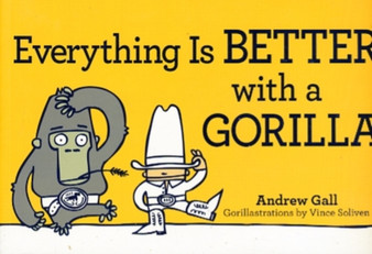 Everything is Better with a Gorilla by Andrew Gall - Paperback
