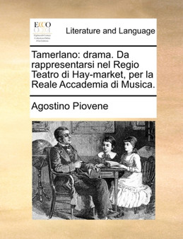 Tamerlano : Drama. Da Rappresentarsi Nel Regio Teatro Di Hay-Market, Per La Reale Accademia Di Musica.