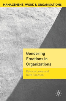 Gendering Emotions in Organizations