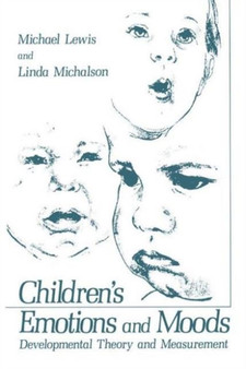 Children's Emotions and Moods : Developmental Theory and Measurement
