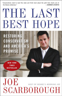 The Last Best Hope : Restoring Conservatism and America's Promise