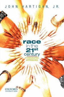 Race in the 21st Century : Ethnographic Approaches