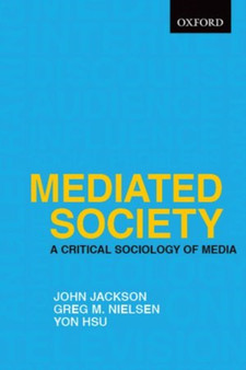 Mediated Society: A Critical Sociology of Media