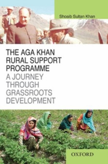 The Aga Khan Rural Support Programme: A Journey through Grassroots Development