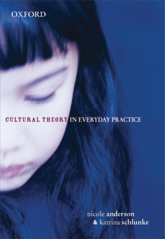 Cultural Theory in Everyday Practice