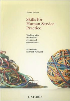Skills For Human Service Practice: Skills For Human Service Practice : Working with Individuals, Groups and Communities, 2nd Edition