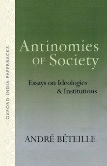 Antinomies of Society : Essays on Ideologies and Institutions