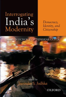 Interrogating India's Modernity : Democracy, Identity, and Citizenship
