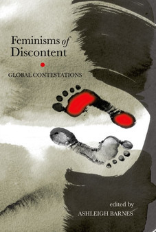 Feminisms of Discontent : Global Contestations