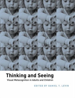 Thinking and Seeing : Visual Metacognition in Adults and Children