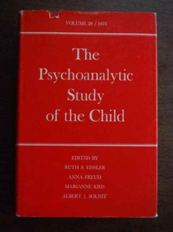The Psychoanalytic Study of the Child : Volume 28