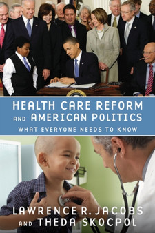 Health Care Reform and American Politics : What Everyone Needs to Know
