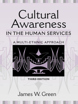 Cultural Awareness in the Human Services : A Multi-Ethnic Approach