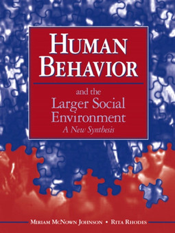 Human Behavior and the Larger Social Environment : A New Synthesis