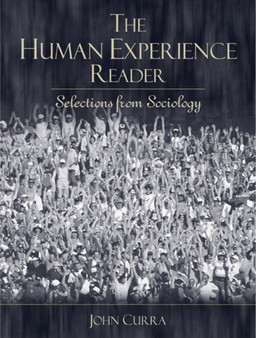 The Human Experience Reader : Selections from Sociology