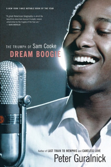 Dream Boogie : The Triumph of Sam Cooke