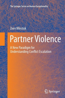 Partner Violence : A New Paradigm for Understanding Conflict Escalation