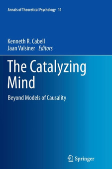 The Catalyzing Mind : Beyond Models of Causality : 11