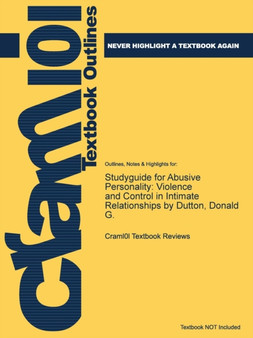 Studyguide for Abusive Personality : Violence and Control in Intimate Relationships by Dutton, Donald G.