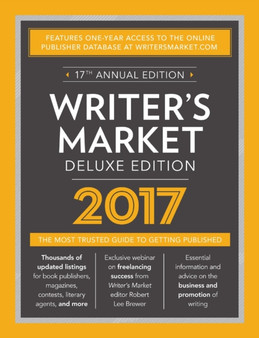 Writer's Market Deluxe Edition 2017 : The Most Trusted Guide to Getting Published