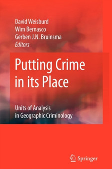 Putting Crime in its Place : Units of Analysis in Geographic Criminology