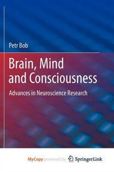 Brain, Mind and Consciousness : Advances in Neuroscience Research