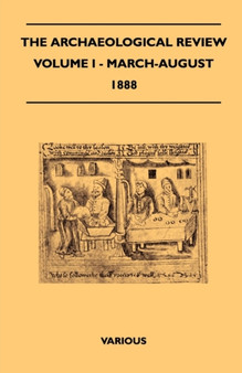 The Archaeological Review - Volume I - March-August 1888