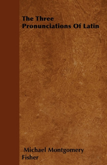 The Three Pronunciations Of Latin