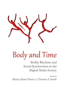 Body and Time : Bodily Rhythms and Social Synchronism in the Digital Media Society