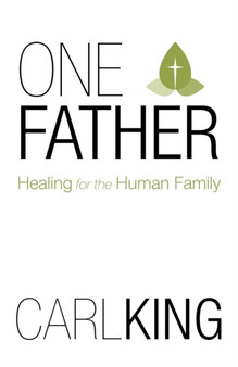 One Father : Healing for the Human Family