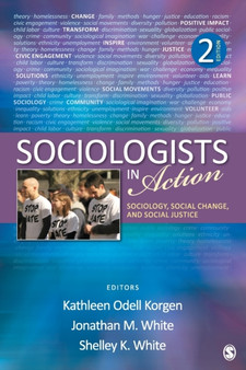 Sociologists in Action : Sociology, Social Change, and Social Justice