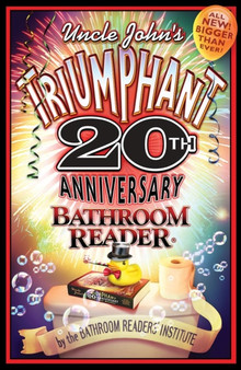 Uncle John's Triumphant 20th Anniversary Bathroom Reader by Bathroom Readers' Institute - Paperback