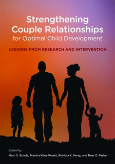 Strengthening Couple Relationships for Optimal Child Development : Lessons from Research and Intervention