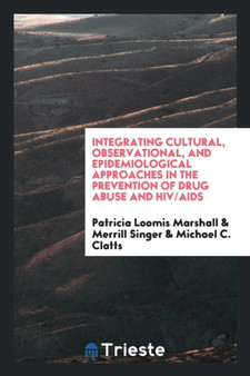 Integrating Cultural, Observational, and Epidemiological Approaches in the Prevention of Drug Abuse and Hiv/AIDS by Patricia Loomis Marshall - Paperback