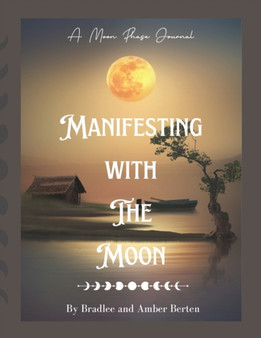 Manifesting With The Moon : Moon Phase Journal