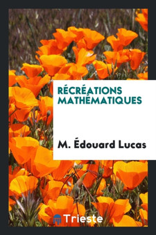 R cr ations Math matiques by M Edouard Lucas - Paperback