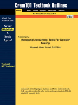 Studyguide for Managerial Accounting : Tools For Decision Making by Weygandt, ISBN 9780471413653