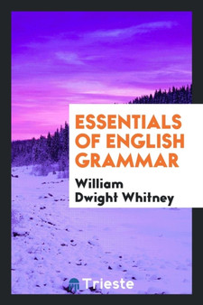 Essentials of English Grammar by William Dwight Whitney - Paperback