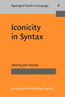 Iconicity in Syntax : Proceedings of a symposium on iconicity in syntax, Stanford, June 24-26, 1983