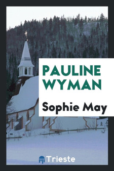 Pauline Wyman by Sophie May - Paperback