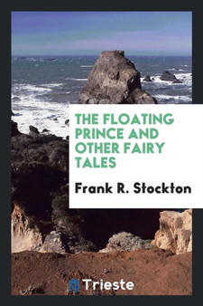The Floating Prince and Other Fairy Tales by Frank R Stockton - Paperback